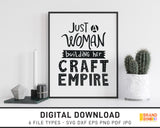 Just A Woman Building Her Craft Empire 1 - SVG Digital Download