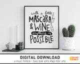 With A Little Mascara And Wine Anything Is Possible - SVG Digital Download
