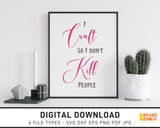 I Craft So I Don't Kill People - SVG Digital Download