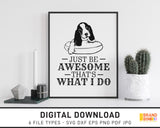 Just Be Awesome That's What I Do - SVG Digital Download