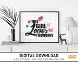 This Girl Loves Fireworks - SVG Digital Download