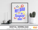 My Dad Is Super Rad - SVG Digital Download