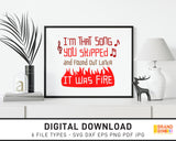 I'm That Song You Skipped That Was Fire - SVG Digital Download