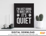 I'm Just Going To Wait Until It's Quiet - SVG Digital Download
