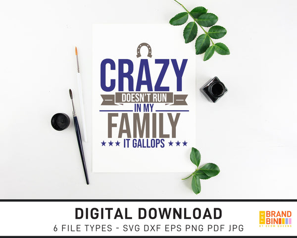 Crazy Gallops In My Family - SVG Digital Download