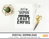 Just A Woman Building Her Craft Empire 1 - SVG Digital Download