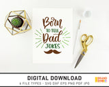 Born To Tell Dad Jokes - SVG Digital Download