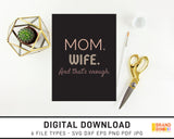 Mom Wife And That's Enough - SVG Digital Download