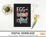 Egg-Cited - SVG Digital Download