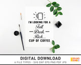 I'm Looking For A Tall Dark Rich Cup Of Coffee - SVG Digital Download