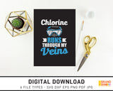 Chlorine Runs Through My Veins - SVG Digital Download