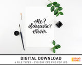 Me Sarcastic Never - SVG Digital Download
