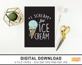 I Scream For Ice Cream - SVG Digital Download