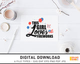 This Girl Loves Fireworks - SVG Digital Download
