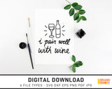 I Pair Well With Wine - SVG Digital Download