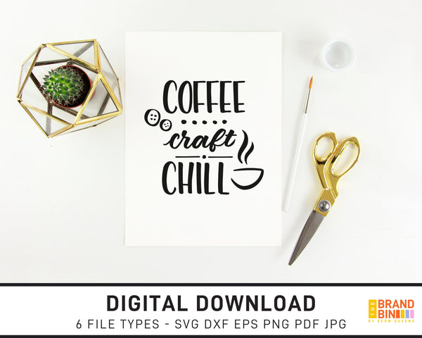 Coffee Craft Chill - SVG Digital Download