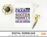All It Takes To Charge Up This Soccer Mommy's Voice - SVG Digital Download