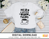 Me And Coffee Are A Thing - SVG Digital Download