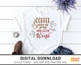Coffee Keeps Me Going Until It's Time For Wine - SVG Digital Download