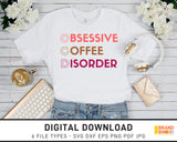 Obsessive Coffee Disorder - SVG Digital Download