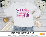 Wine Flies When You're Having Fun - SVG Digital Download