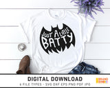 Just A Little Batty - SVG Digital Download