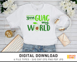 You Guac My World - SVG Digital Download