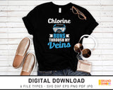 Chlorine Runs Through My Veins - SVG Digital Download