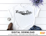 Mama's Bae Before Anyone Else - SVG Digital Download