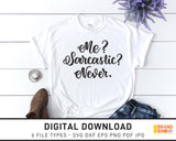 Me Sarcastic Never - SVG Digital Download