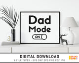 Dad Mode On - SVG Digital Download