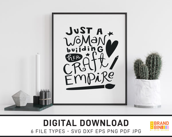 Just A Woman Building Her Craft Empire 2 - SVG Digital Download