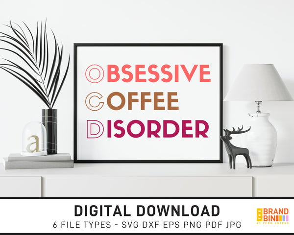 Obsessive Coffee Disorder - SVG Digital Download