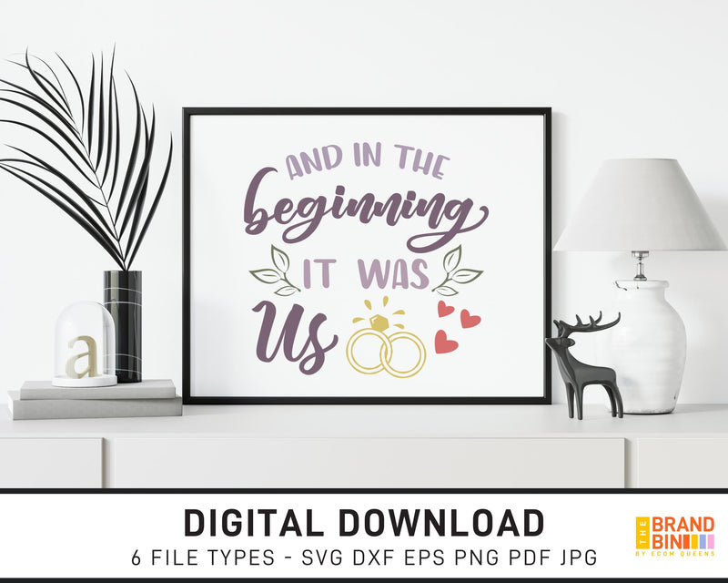 And In The Beginning It Was Us - SVG Digital Download