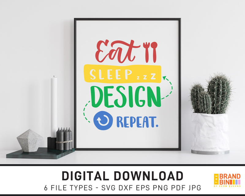 Eat Sleep Design Repeat - SVG Digital Download