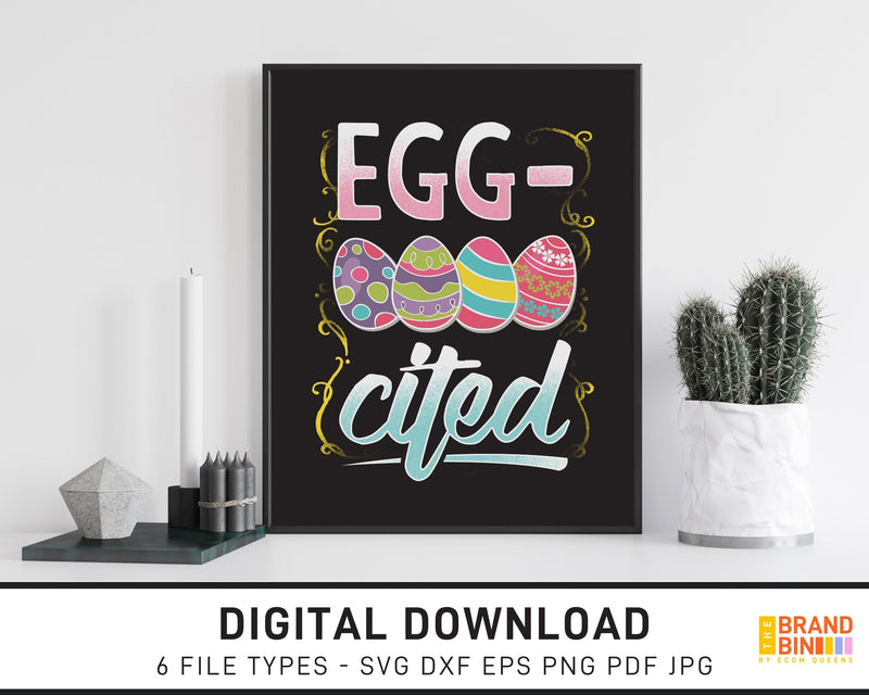 Egg-Cited - SVG Digital Download