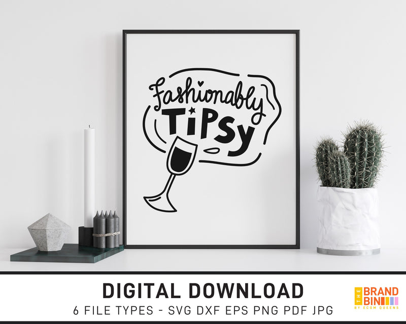 Fashionably Tipsy - SVG Digital Download