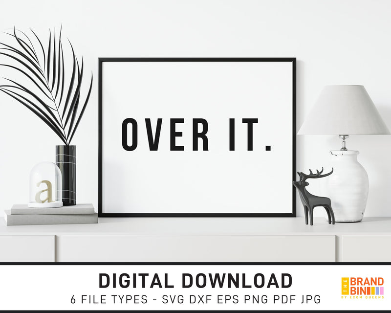 Over It - SVG Digital Download