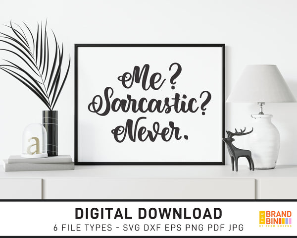 Me Sarcastic Never - SVG Digital Download