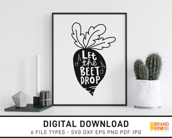 Let The Beet Drop - SVG Digital Download