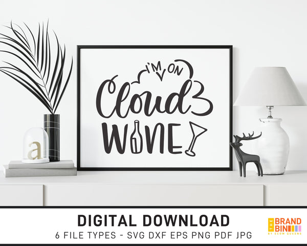 I'm On Cloud Wine - SVG Digital Download