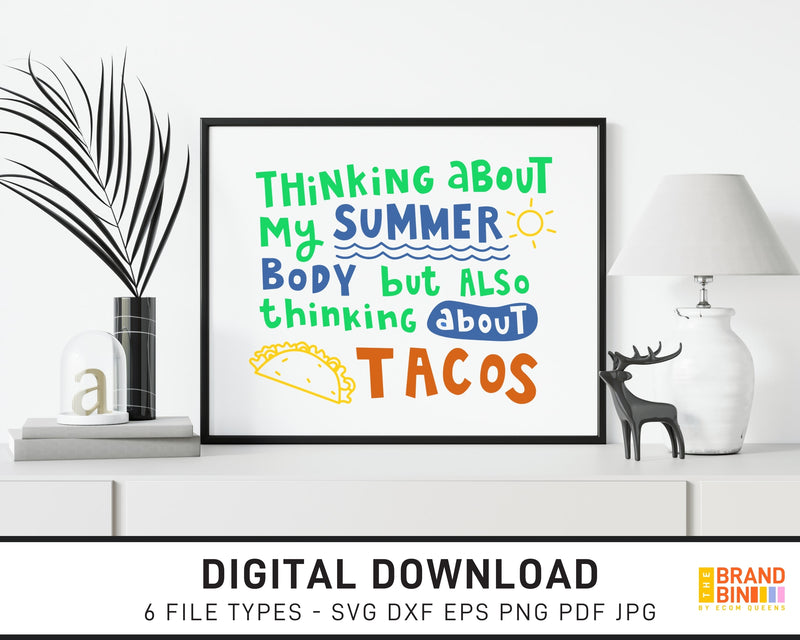 Thinking About My Summer Body And Tacos - SVG Digital Download
