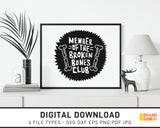 Member Of The Broken Bones Club - SVG Digital Download