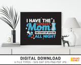 I Have The Coolest Mom She Stays Up With Me All Night - SVG Digital Download