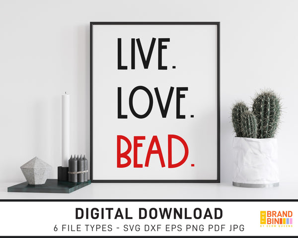 Live Love Bead - SVG Digital Download