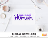 Anti-Social Human - SVG Digital Download