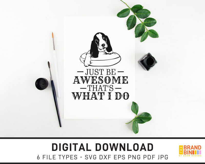 Just Be Awesome That's What I Do - SVG Digital Download