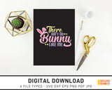 There Ain't No Bunny Like Me - SVG Digital Download