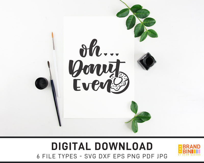 Oh Donut Even - SVG Digital Download