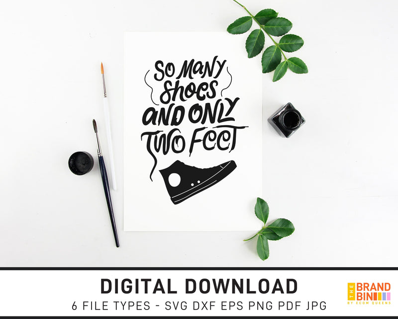 So Many Shoes And Only Two Feet - SVG Digital Download